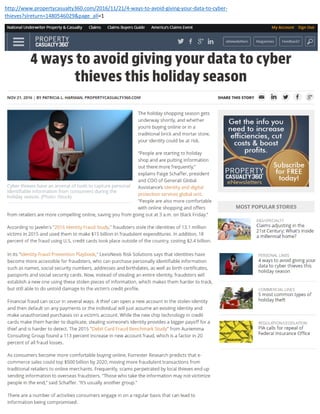 http://www.propertycasualty360.com/2016/11/21/4-ways-to-avoid-giving-your-data-to-cyber-
thieves?slreturn=1480546029&page_all=1
 