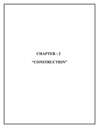 CHAPTER : 2
“CONSTRUCTION”
 