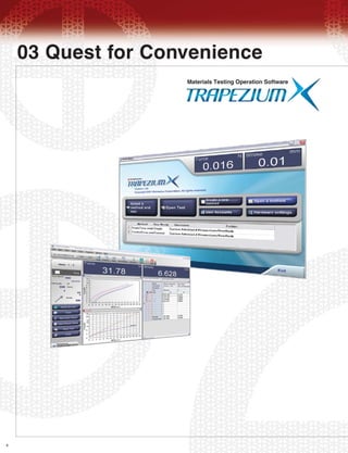 8
03 Quest for Convenience
Materials Testing Operation Software
 