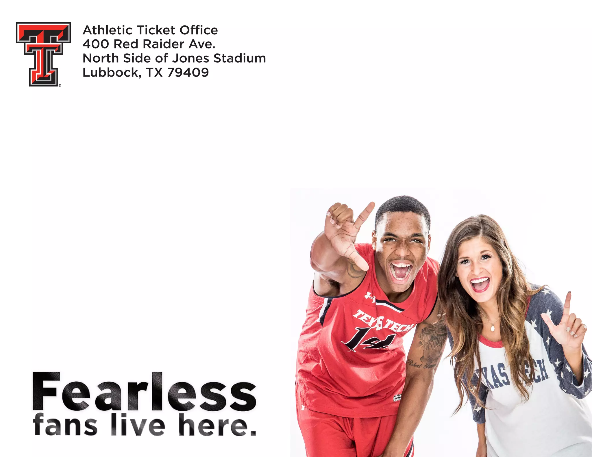 Athletic Ticket Office
400 Red Raider Ave.
North Side of Jones Stadium
Lubbock, TX 79409
 