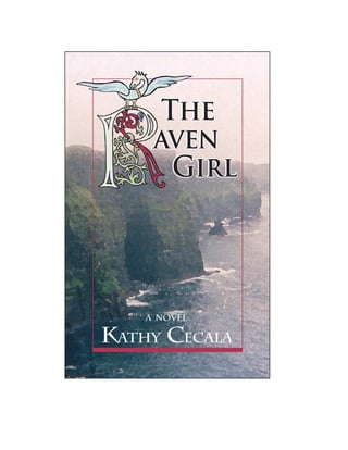 The
aven
Girl
Kathy Cecala
a novel
 