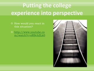  How would you react in
this situation?
 http://www.youtube.co
m/watch?v=oRBchZLk0
 