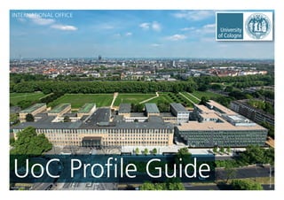 UoC Profile Guide
International Office
Photo:JensWillebrand
Draft 04 | 2015
 