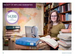 14 University of cologne
Faculty of Arts and Humanities
stude
nts from abroad
stude
nts from abroad
14200students
(11,5% from abroad)
Photo:SebastianKnoth
 
