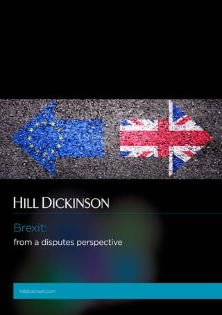 hilldickinson.com
Brexit:
from a disputes perspective
 