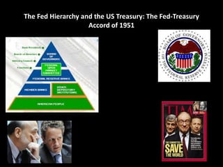 The Fed Hierarchy and the US Treasury: The Fed-Treasury
Accord of 1951
 