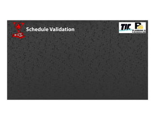 Schedule Validation
 