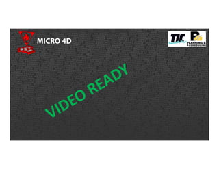 MICRO 4D
 