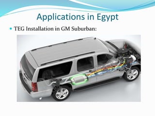 Applications in Egypt
 TEG Installation in GM Suburban:
 