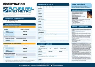 CONFERENCE PRICES
REGISTRATIONEvent Code: 25053.001
TERMS & CONDITIONS
Prices are stated net of any applicable local taxes. A US$100 processing charge will be applied to
all registrations not accompanied by credit card payment at the time of registration.
Please complete in BLOCK CAPITALS as information is used to produce delegate badges.
Please photocopy for multiple bookings.
Hotel and travel costs are not included in the
registration fee. For assistance in your travel and
accommodation requirements, please refer to
details below:
VENUE
InterContinental Citystars Cairo, Egypt
Masaken Al Mohandesin Madinet Nasr, PO Box 1026
Cairo, 11737, Egypt
Phone: +20 2 24800100
ROOM RESERVATION
Special / corporate rate for room accommodation is available in the hotel.
You may contact the hotel directly as per the details above quoting IQPC
Middle East or the name of the conference.
FLIGHT RESERVATION
Contact Anuj Sachdev or Bindu Babu at SNTTA Travel & Tours LLC Dubai.
E- mail – iqpc@snttadubai.com
Tel - + 971 4 282 9000 Fax - + 971 4 282 9988
www.sntta.com
Please book at the earliest for your convenience.
TEAM DISCOUNTS
Team discounts available on request.
Call +91 8884440198 for more information.
CONFERENCE DOCUMENTATION
If you cannot make the conference, you can still access all presentations delivered through-
out the conference days for just US$450, post event. Contact us on +91 8884440198 for
further details.
IQPC FZ LLC’S STANDARD TERMS AND CONDITIONS:
PAYMENT • Payment is due in full at the time of registration and includes lunches,
refreshments and
detailed conference materials. Payment prior to conference is mandatory for attendance.
• Your registration will not be confirmed until payment is received and may be subject
to cancellation.
• If a booking is received 10 working days before the conference a credit card number will be
required to confirm your place, likewise if full payment has not been received before the
conference date.
• A US$100 processing charge will be assessed to all registrations not accompanied by
credit card payment at the time of registration.
• Any respective payment charges to be borne by the payer. Please ensure that IQPC
receives the full invoiced amount.
DISCOUNTS • All ‘Early Bird’ Discounts require payment at time of registration and
before the cut-off
date in order to receive any discount.
• Any other discounts offered by IQPC (including team discounts) require payment at
the time of registration.
• Discounts cannot be combined with any other offer.
CANCELLATION, POSTPONEMENT AND SUBSTITUTION POLICY • You may
substitute delegates at any time by providing reasonable advance notice to IQPC. • For any
cancellations received in writing not less than eight (8) days prior to the conference,
you will receive a 90% credit to be used at another IQPC conference which must occur
within one year from the date of issuance of such credit. An administration fee of 10% of
the contract fee will be retained by IQPC for all permitted cancellations. No credit will be
issued for any cancellations occurring within seven (7) days (inclusive) of the conference.
• In the event that IQPC cancels an event for any reason, you will receive a credit for 100% of
the contract fee paid. You may use this credit for another IQPC event to be mutually agreed
with IQPC, which must occur within one year from the date of cancellation.
• In the event that IQPC postpones an event for any reason and the delegate is unable
or unwilling to attend on the rescheduled date, you will receive a credit for 100% of the
contract fee paid. You may use this credit for another IQPC event to be mutually agreed
with IQPC, which must occur within one year from the date of postponement.
• Except as specified above, no credits will be issued for cancellations. There are no refunds
given under any circumstances.
• IQPC is not responsible for any loss or damage as a result of a substitution, alteration or
cancellation/postponement of an event. IQPC shall assume no liability whatsoever in the
event this conference is cancelled, rescheduled or postponed due to a fortuitous event,
Act of God, unforeseen occurrence or any other event that renders performance of this
conference impracticable, illegal or impossible. For purposes of this clause, a fortuitous
event shall include, but not be limited to: war, fire, labour strike, extreme weather or other
emergency.
PROGRAMME CHANGES • Please note that speakers and topics were confirmed at
the time of publishing; however,
circumstances beyond the control of the organisers may necessitate substitutions, al-
terations or cancellations of the speakers and/or topics. As such, IQPC reserves the right
to alter or modify the advertised speakers and/or topics if necessary. Any substitutions or
alterations will be updated on our web page as soon as possible.
YOUR DETAILS • Please email our database manager at binu.thankappan@iqpc.com to
inform us of any incorrect details which will be amended accordingly.
PAYMENT METHOD
By Credit Card
Please debit my credit card: Visa Mastercard American Express
Card No:
Valid From: Expiry Date: Issue No:
Card Holder’s name:
Signature:
Card billing address: (if different from Co. address)
Postcode:
Country:
DELEGATE DETAILS
Mr Mrs Ms Dr Other
First Name:
Surname:
Email:
Telephone:
Job Title:
Department:
Organisation:
Nature of business:
Address:
Postcode:
Country:
Telephone:
Fax:
Approving Manager:
Training Manager:
Name of person completing form if different from delegate:
Signature:
Date:
I agree to IQPC’s payment terms. If you have not received an acknowledgement before the conference, please call us
to confirm your booking.
FOUR WAYS TO REGISTER
Tel: +91 8884440198 Email:
binu.thankappan@iqpc.com
COMPANIES HEADQUARTERED IN EGYPT
PACKAGES PAYMENT AFTER 8 JAN 2015
Summit +
2 Afternoon Workshops US$2,499
Summit +
1 Afternoon Workshop US$2,099
Please tick your choice of workshop:
Railway Finance Workshop Railway Maintenance Workshop
Summit Only US$1,499
STANDARD PRICING – ALL OTHER COMPANIES
PACKAGES PAYMENT AFTER 8 JAN 2015
Summit +
2 Afternoon Workshops US$4,999
Summit +
1 Afternoon Workshop US$4,099
Please tick your choice of workshop:
Railway Finance Workshop Railway Maintenance Workshop
Summit Only US$2,899
For more information or to register –
Tel: +91 8884440198 | Email: binu.thankappan@iqpc.com | |@binuthankappan
VENUE/ACCOMMODATION
 