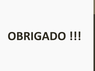 OBRIGADO	
  !!!	
  
 