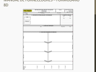 MANUAL	
  DE	
  FORNECEDORES	
  –	
  FORMULÁRIO	
  
8D	
  
 