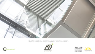 A9 ARCHITECTS
A9 ARCHITECTS
OPTIMUM SOLUTIONS
SELECTED RESIDENTIAL - EDUCATIONAL & LIGHT INDUSTRIAL PROJECTS
 