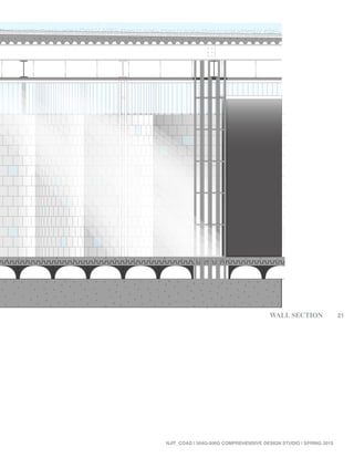 21
NJIT_COAD | 504G-506G COMPREHENSIVE DESIGN STUDIO | SPRING 2015
WALL SECTION
 
