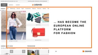 9
… HAS BECOME THE
EUROPEAN ONLINE
PLATFORM
FOR FASHION
 
