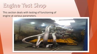 This section deals with testing of functioning of
engine at various parameters.
 