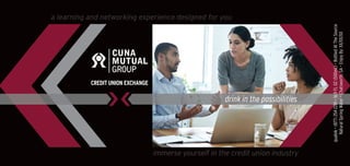 Aquatek•(877)254-2281•16.9FLOZ(500mL)•BottledAtTheSource
NaturalSpringWater•Chatsworth,GA•EnjoyBy:XX/XX/XX
drink in the possibilities
a learning and networking experience designed for you
immerse yourself in the credit union industry
quatek•(877)254-2281•16.9FLOZ(500mL)•BottledAtTheSource
NaturalSpringWater•Chatsworth,GA•EnjoyBy:XX/XX/XX