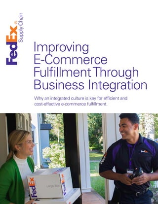 < 1 >
Why an integrated culture is key for efficient and
cost-effective e-commerce fulfillment.
Improving
E-Commerce
FulfillmentThrough
Business Integration
 