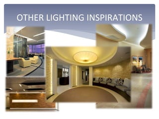 OTHER	
  LIGHTING	
  INSPIRATIONS	
  
 