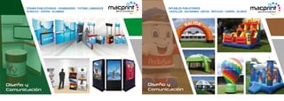 STANDS PUBLICITARIOS - EXHIBIDORES - TOTEMS LUMINOSOS
ACRILICO - CINTRA - ALUMINIO
Diseño y
Comunicación
INFLABLES PUBLICITARIOS
CASTILLOS - SALTARINES - ARCOS - REPLICAS - CARPAS - GLOBOS
Diseño y
Comunicación
 