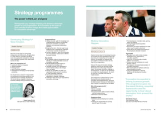 Making Innovation
Happen
Duration: Five days
  
Explore the key steps for harnessing the power
of innovation to drive organisational value. By
examining the fundamentals of innovation in
practice, you develop the essential skills
and insights to embed innovation into the
heart of your organisation.
Discover the value of innovation strategy
guided by expert faculty, through practical
frameworks and cutting-edge innovation
theory. You bring an innovation challenge to
the programme – an idea you are developing
or a project that requires support. You return
to work with a concrete action plan for
implementation.
The programme is underpinned by London
Business School’s Deloitte Institute of
Innovation and Entrepreneurship, giving you
the latest research findings and best practice
from a variety of industries across the globe.
Who is the programme for?
■■ Directors
■■ Senior managers
■■ Business owners
■■ Functional heads: chief innovation officers,
chief technology officers
■■ Members of executive teams
Programme focus
■■ Identifying and developing new business
ideas
■■ Defining the opportunities for pursuing
specific types of innovation
■■ Championing your innovation ideas, gaining
buy-in and support
■■ Closing the gap between aspiration
and execution
■■ Recognising the internal obstacles and weak
links in your innovation value chain
■■ Going beyond the traditional boundaries of
the company to stimulate innovation
Key benefits
■■ Strengthen your ability to lead, develop
and enhance your organisation’s
innovation capability
■■ Learn how to communicate a broader
definition of innovation
■■ Enhance your self-confidence for crucial
decision-making
■■ Knowledge of successful implementation of
innovation procedures
■■ Skills to stimulate and facilitate continuous
and sustainable innovation
■■ Improved organisational culture for
identifying and developing innovative
proposals
Strategy programmes
Strategy programmes
The power to think, act and grow
Reinvigorate your strategic thinking and achieve sustainable
growth for your organisation. Put innovation at the heart of
your business to drive change and create opportunities
for competitive advantage.
Developing Strategy for
Value Creation
Duration: Five days
   
Discover a broad range of cutting-edge
strategy tools and frameworks and apply them
in a wide variety of competitive situations.
Learn new approaches to break the rules that
most businesses overlook when seeking new
sources of value.
Who is the programme for?
■■ Leaders of dynamic companies
■■ General managers
■■ Strategy teams
■■ Senior functional managers
■■ Strategists from emerging and fast-growing
economies
You should have an element of responsibility
for contributing to the future direction of your
organisation and its strategic development.
You should also be prepared to discuss a
business challenge that you are facing at work.
Programme focus
■■ Getting the tools – gain the knowledge and
understanding of analytical and strategic
frameworks to address competitive
situations and corporate diversification
decisions
■■ Breaking the rules – find new ways to use
traditional tools to address the challenges
of tomorrow’s business environment
■■ Making a difference – apply the knowledge
you have gained to create value in different
business contexts
Key benefits
■■ Use strategic tools and frameworks to help
identify and create sustainable sources of
competitive advantage
■■ Gain analytical skills that enable you
to prosper in a changing world
■■ Capability to shape your organisation’s
environment according to its strategic
vision and goals
■■ Identify the capabilities and skills your
organisation needs across its functions
to meet its strategic objectives
■■ Gain practical solutions to your
organisation’s strategic challenges
■■ Understand what drives your organisation’s
competitive advantage
“I now have
the confidence
and much more
ability to grow
my business in
different ways.”
Karen Jones (British),
CEO and Owner, Jones Publishing
“Innovation is essential in
driving business growth.
This programme gave me
the latest thinking, essential
frameworks and the
opportunity to hear about
innovation from around the
world.”
Ann Viaene (Belgian),
Chief Marketing Officer,
Executive Committee Member, Armonea
16	 17	 www.london.edu/dsvc www.london.edu/mih
For full details of programme dates and fees see page 34
 