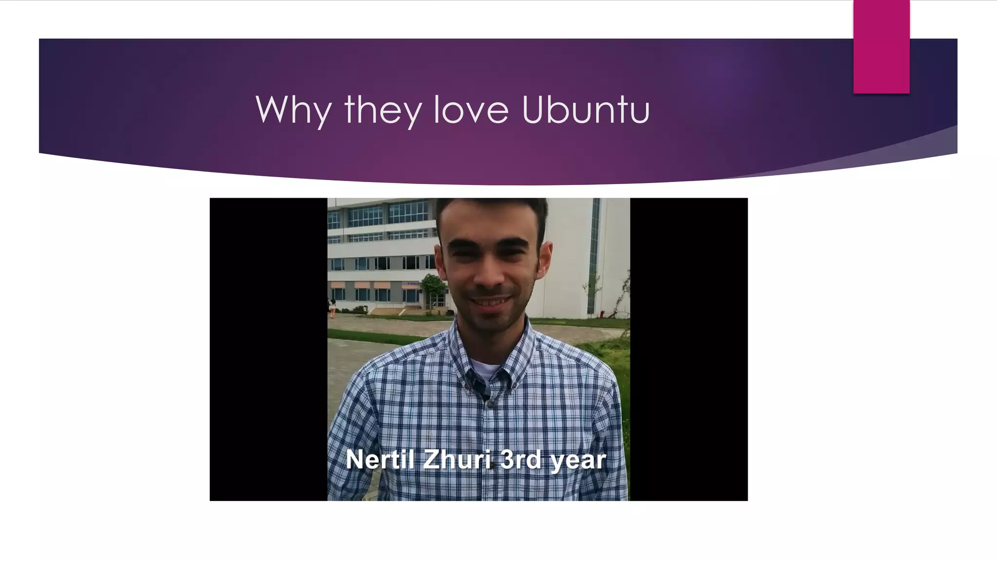 Why they love Ubuntu
 