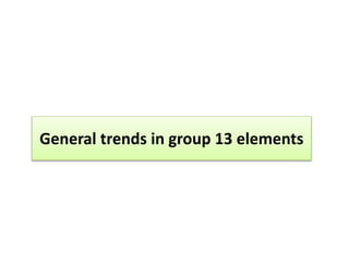 General trends in group 13 elements
 
