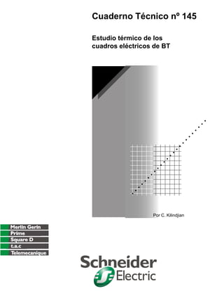 Cuaderno Técnico nº 145
Estudio térmico de los
cuadros eléctricos de BT
Por C. Kilindjian
 