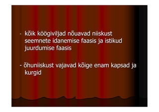 -   kõik köögiviljad nõuavad niiskust
    seemnete idanemise faasis ja istikud
    juurdumise faasis

- õhuniiskust vajavad kõige enam kapsad ja
  kurgid
 