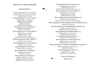 What is in this booklet?
Introduction 3
Mission:Explore on arrival 5
MEICE001 Create your Icelandic identity
MEICE002 Walk...