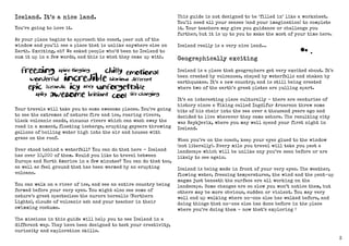 3
Iceland. It’s a nice land.
You’re going to love it.
As your plane begins to approach the coast, peer out of the
window a...