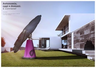 Autonomia, 
oggi e domani. 
E conviene! 
CON SMARTFLOWER POP VEDRETE DIMINUIRE 
I COSTI PER L’ENERGIA 
 