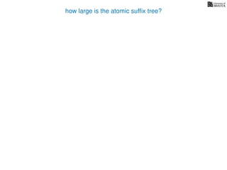 how large is the atomic sufﬁx tree?
 