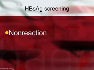 HBsAg screening  Nonreaction  