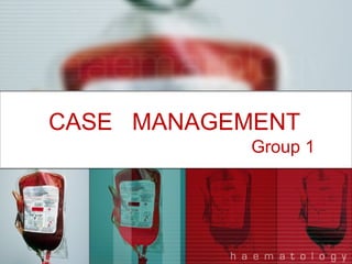 CASE  MANAGEMENT  Group 1 