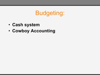Budgeting: Cash system   Cowboy Accounting   