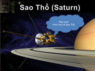 Đẹp quá!
Hình như là Sao Thổ
 