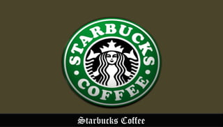 Starbucks Coffee
 