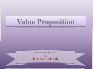 Science of Sales™ 
by 
Echelon Minds 
 