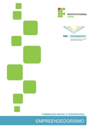 FORMAÇÃO INICIAL E CONTINUADA
EMPREENDEDORISMO
 