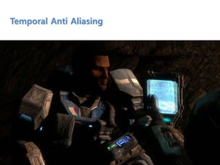 Temporal Anti Aliasing
 
