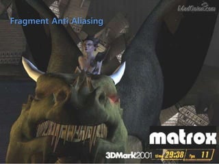 Fragment Anti Aliasing
 