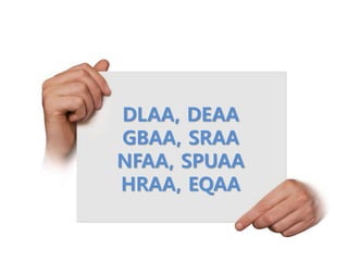 DLAA, DEAA
GBAA, SRAA
NFAA, SPUAA
HRAA, EQAA
 