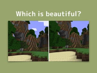 Which is beautiful?
 