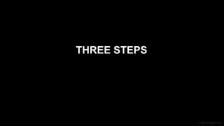 J Berengueres
THREE STEPS
 