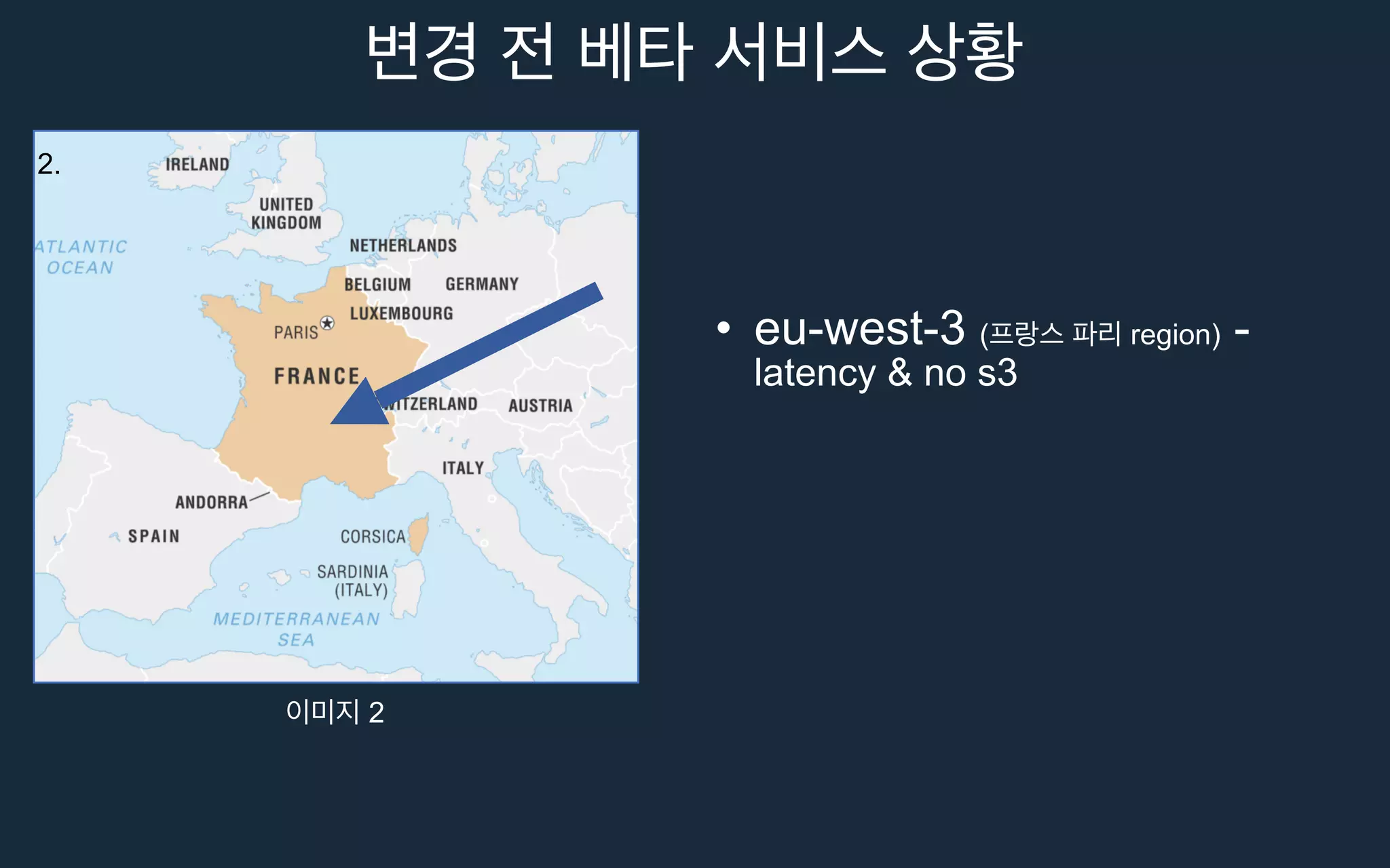 2.
2
• eu-west-3 ( region) -
latency & no s3
 