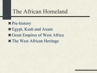 The African Homeland ,[object Object],[object Object],[object Object],[object Object]