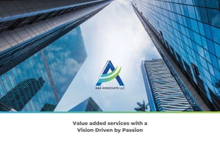 Value added services with a
Vision Driven by Passion
 