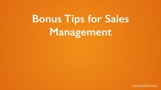 Bonus Tips for Sales
Management
www.salesloft.com
 