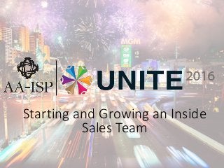 Starting and Growing an Inside
Sales Team
 